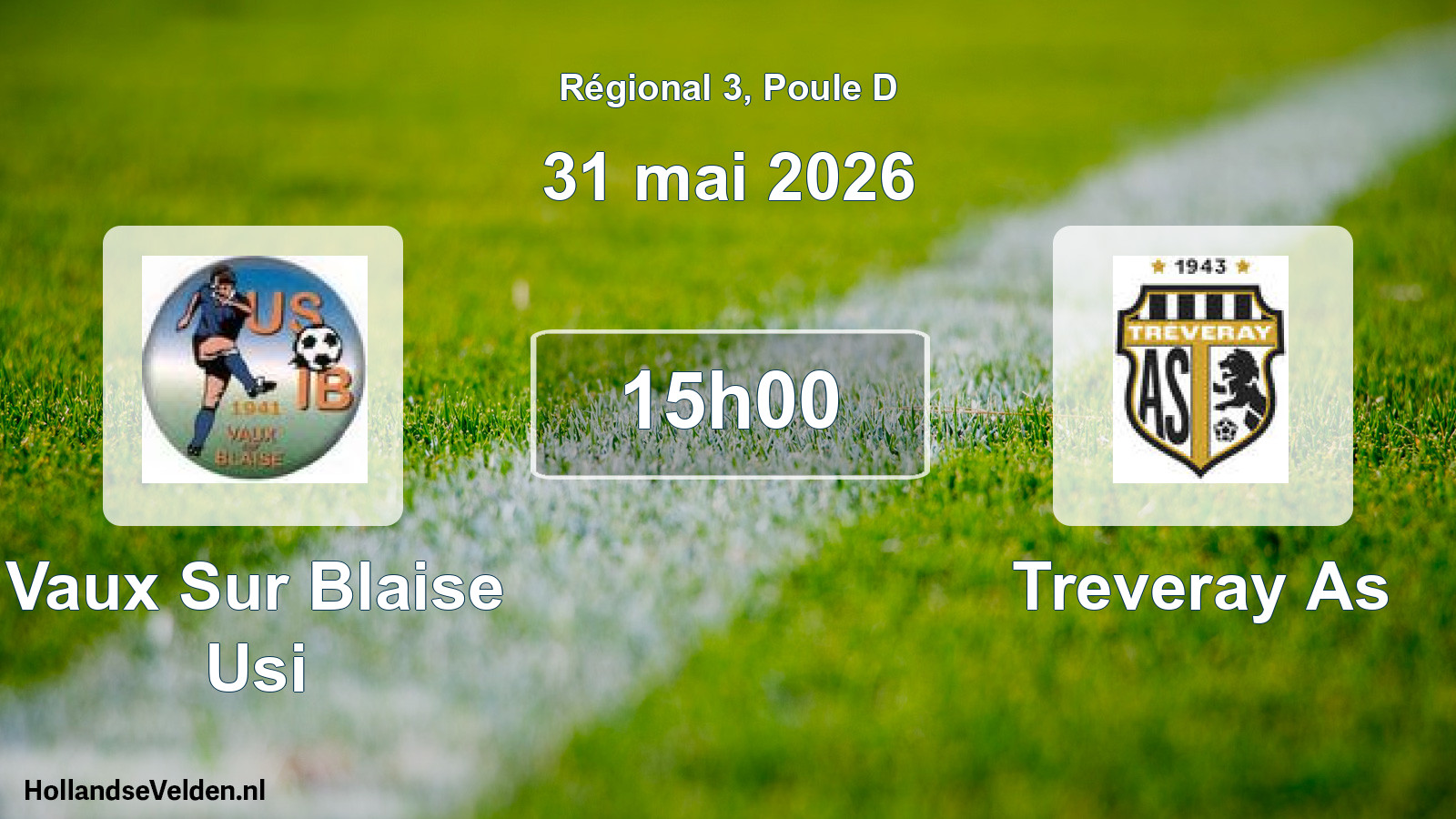 Geplande wedstrijd: Vaux Sur Blaise Usi - Treveray As (31 mei 2026)