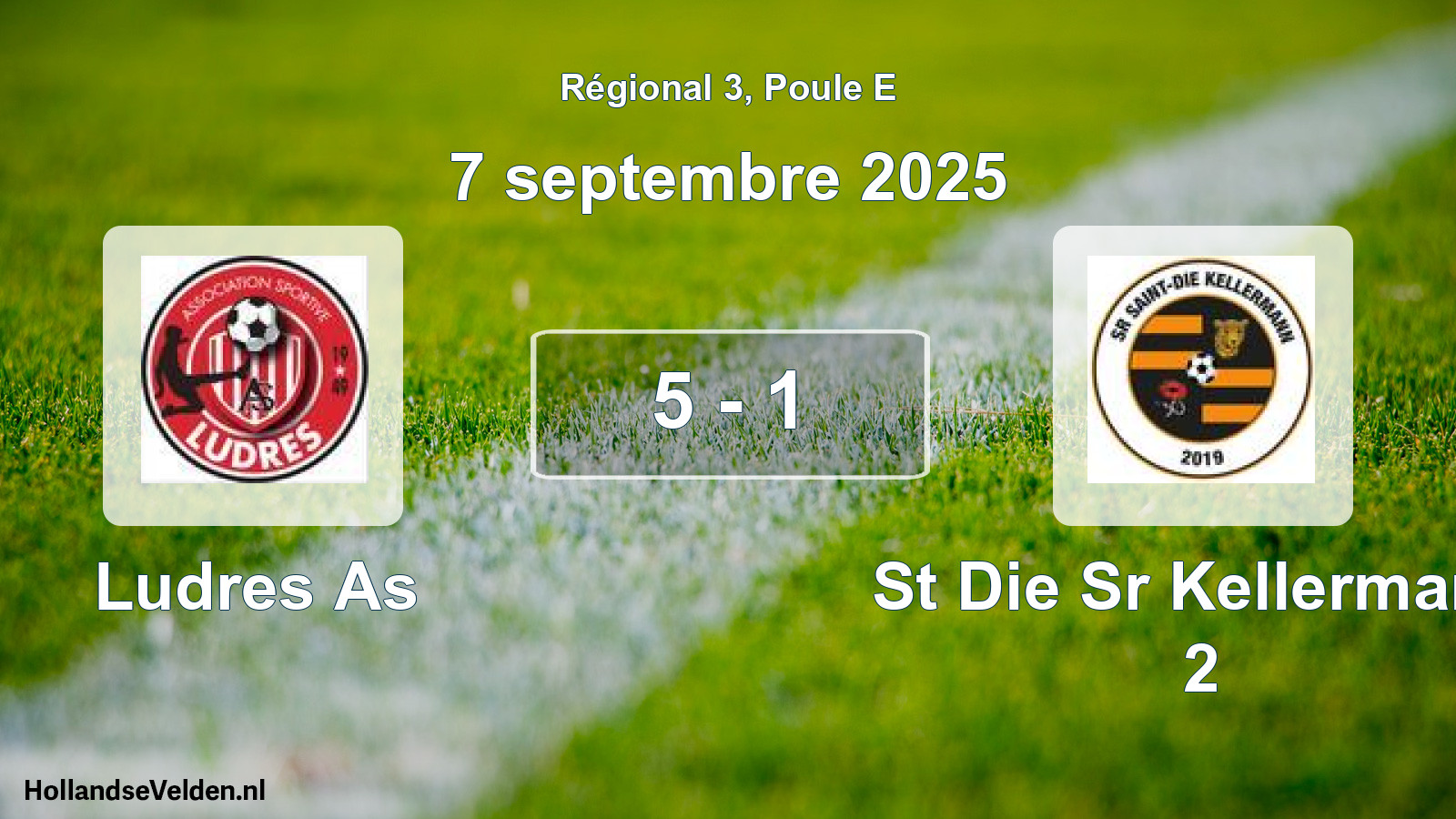 Total number of matches played: Ludres As - St Die Sr Kellermann 2 5 - 1 (7 September 2025)