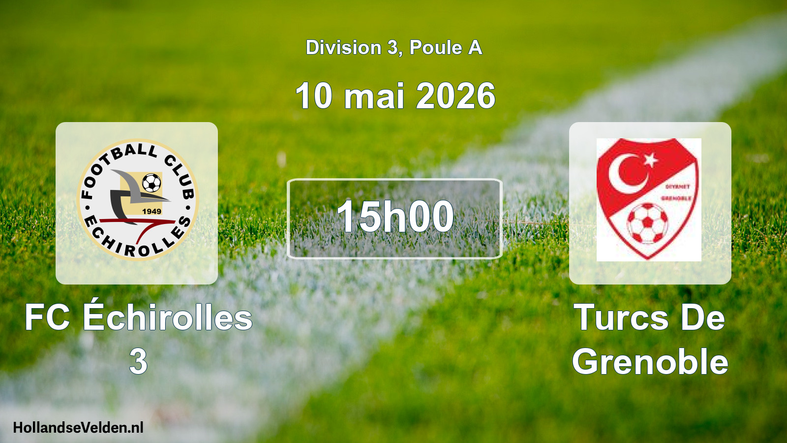 Geplande wedstrijd: FC Échirolles 3 - Turcs De Grenoble (10 mei 2026)
