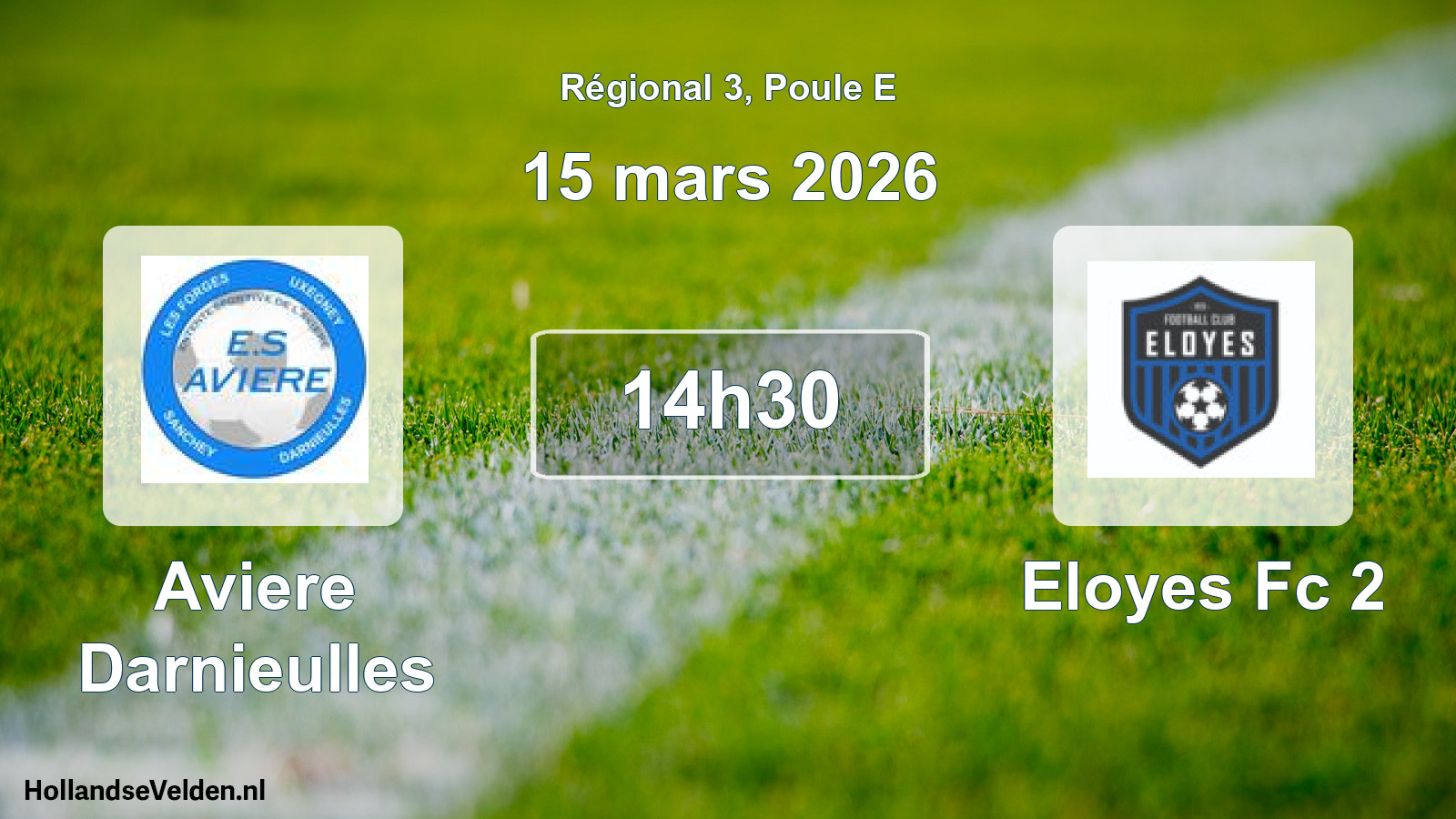 Scheduled Match: Aviere Darnieulles - Eloyes Fc 2 (15 March 2026)