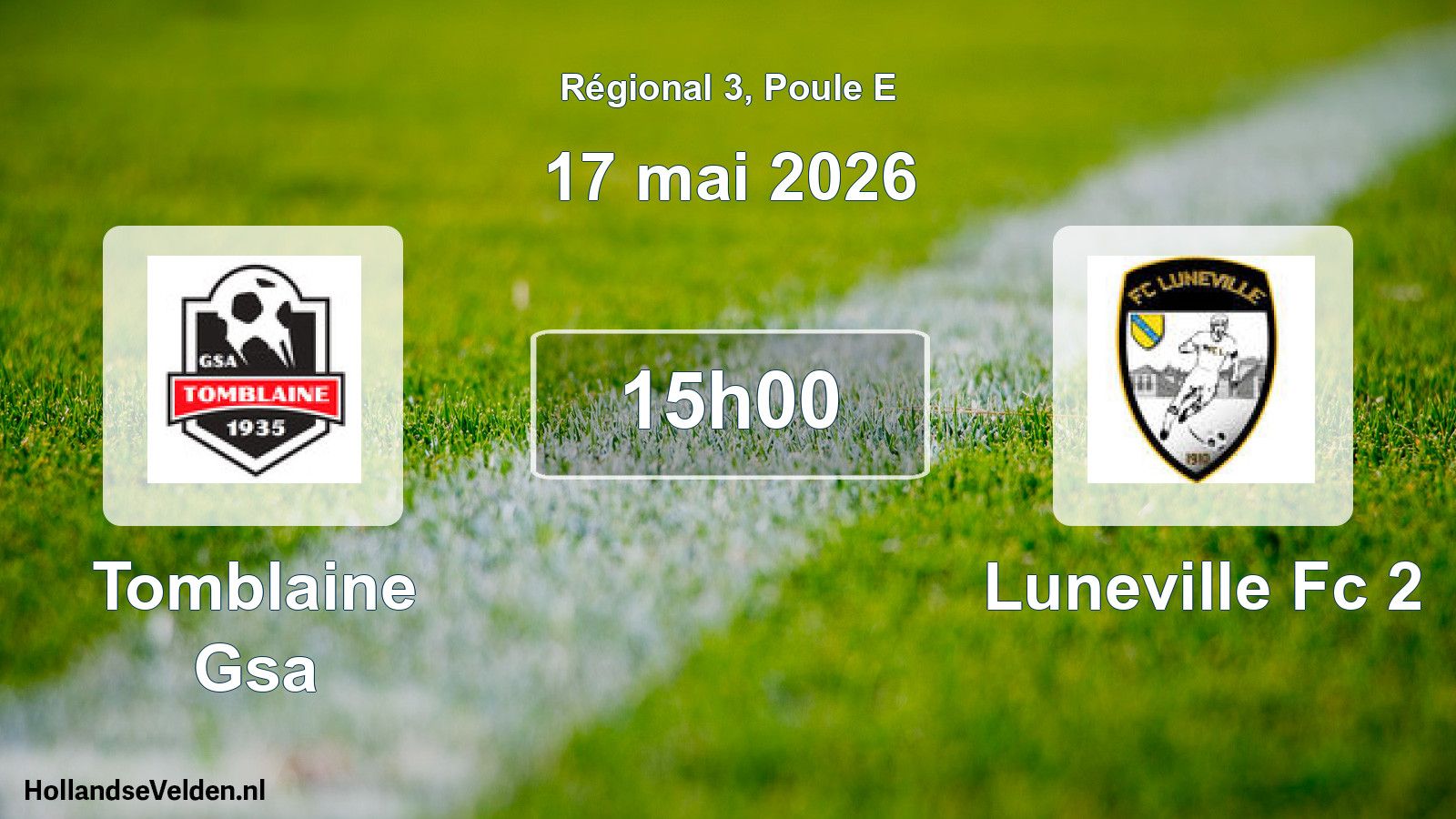 Geplande wedstrijd: Tomblaine Gsa - Luneville Fc 2 (17 mai 2026)