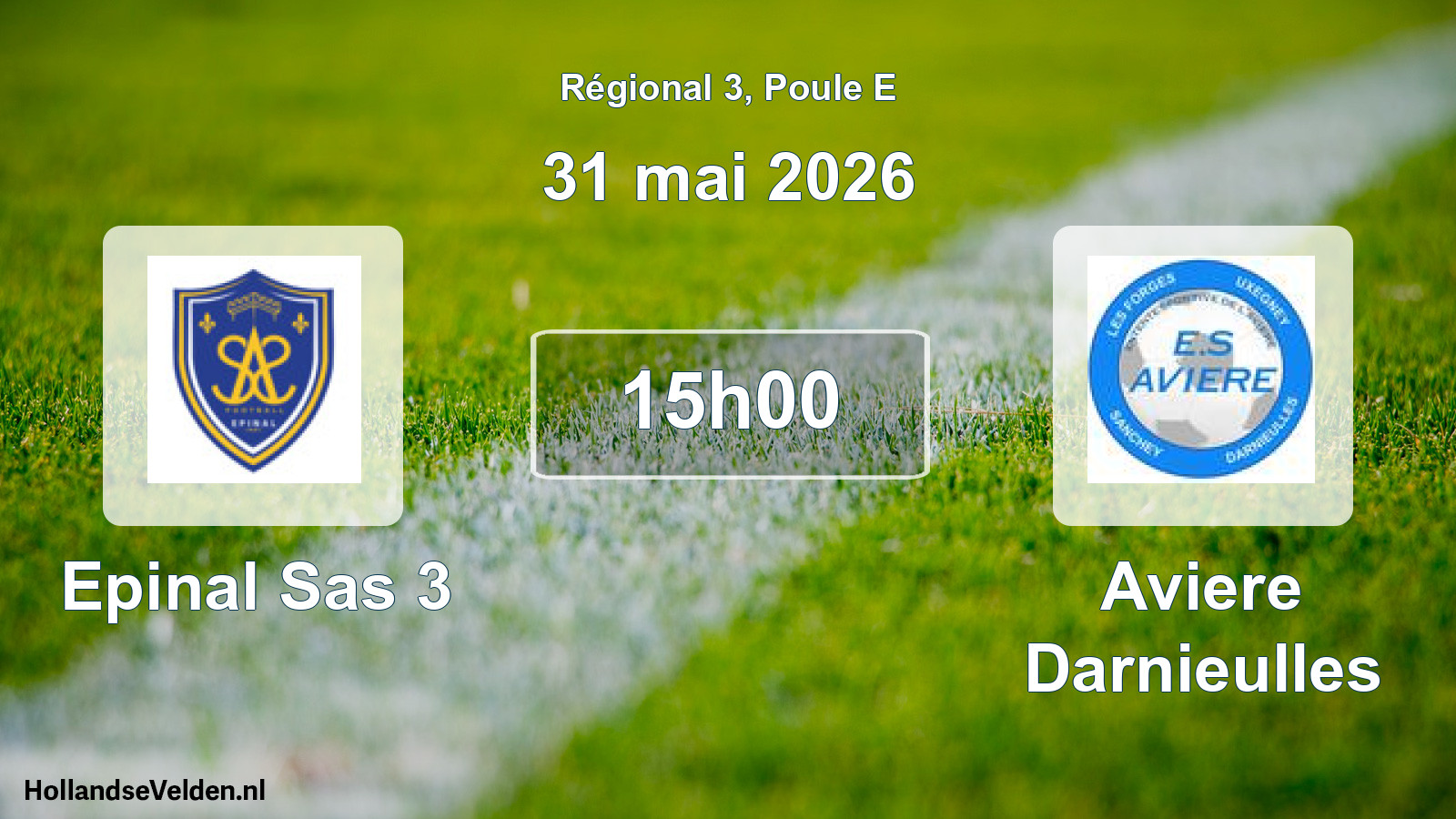 Scheduled Match: Epinal Sas 3 - Aviere Darnieulles (31 May 2026)