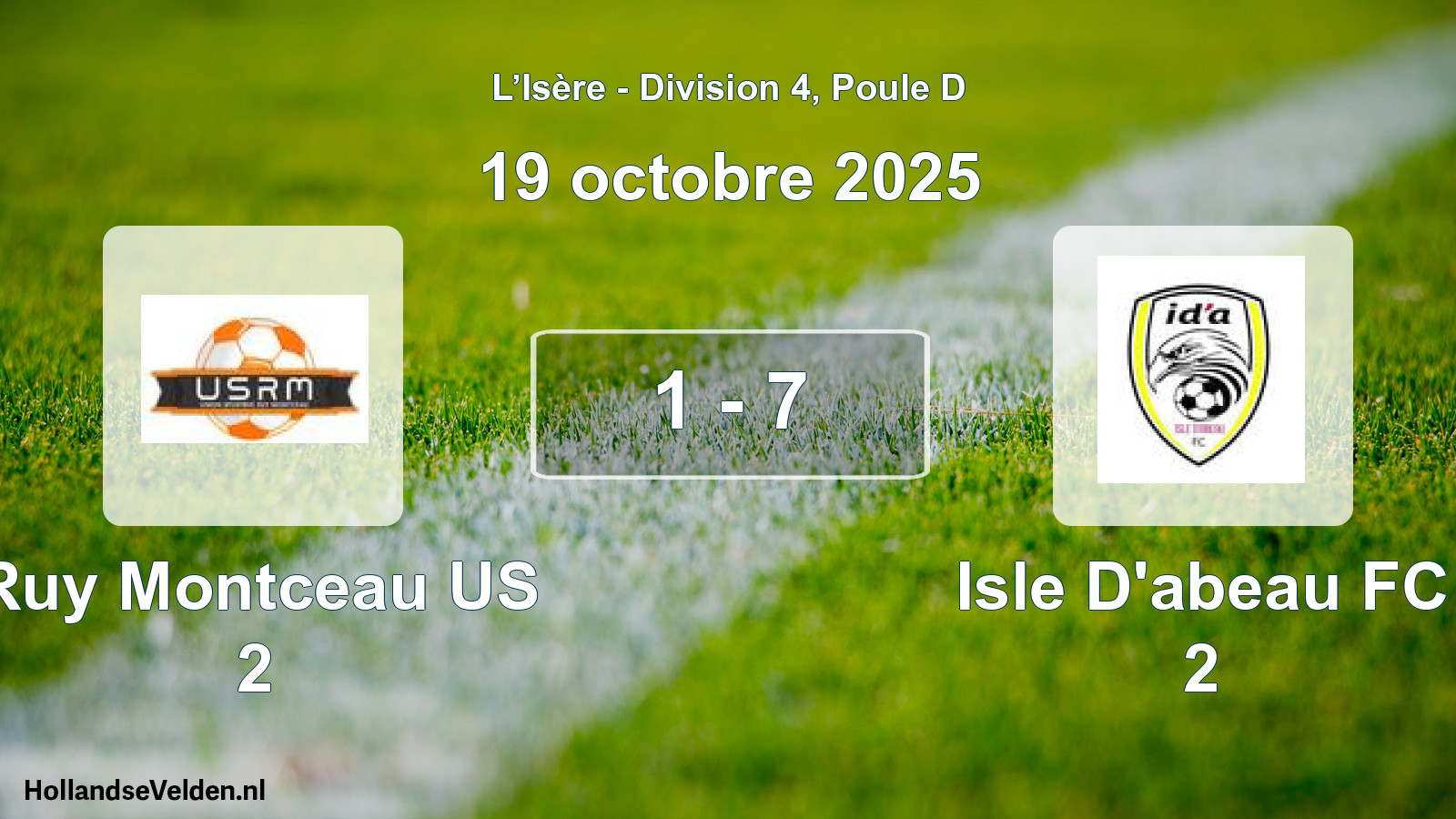 Total number of matches played: Ruy Montceau US 2 - Isle D'abeau FC 2 1 - 7 (19 October 2025)