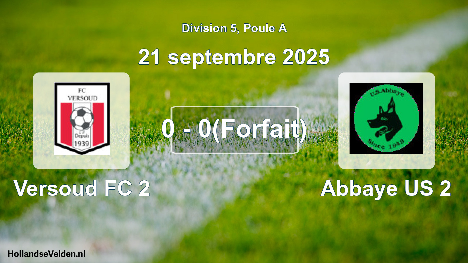 Match joué: Versoud FC 2 - Abbaye US 2 0 - 0(Forfait) (21 septembre 2025)