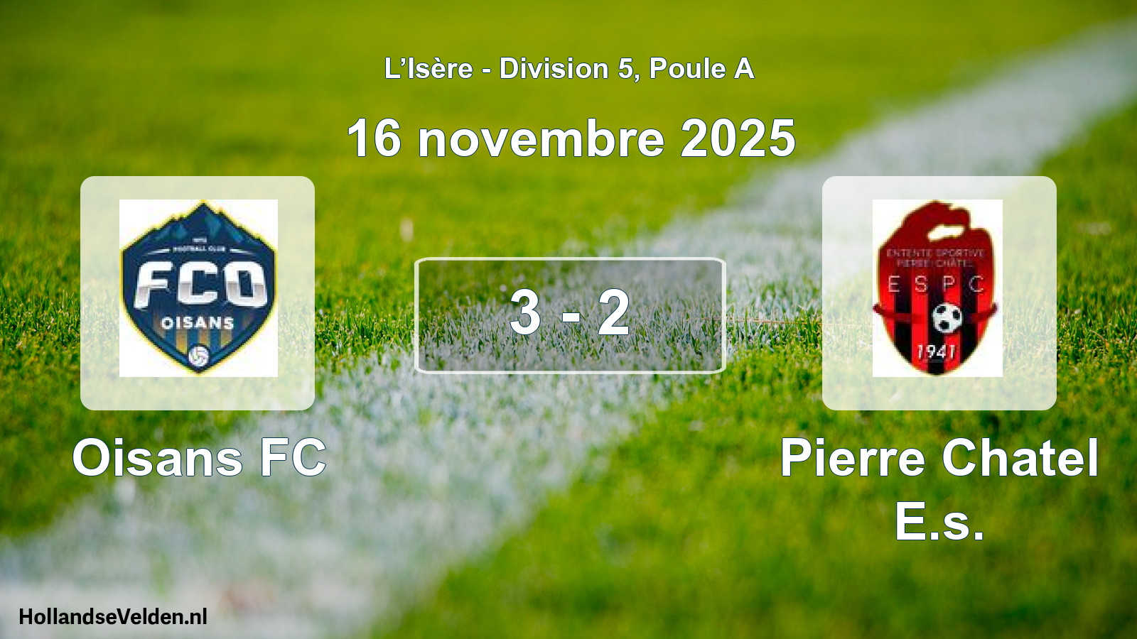 Gespeelde wedstrijd: Oisans FC - Pierre Chatel E.s. 3 - 2 (16 november 2025)