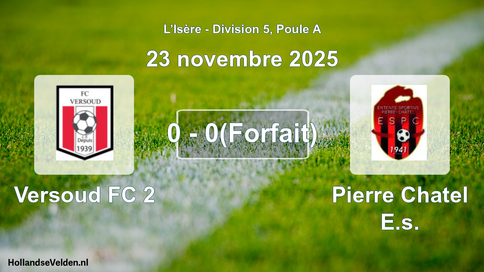Gespeelde wedstrijd: Versoud FC 2 - Pierre Chatel E.s. 0 - 0(Forfait) (23 november 2025)