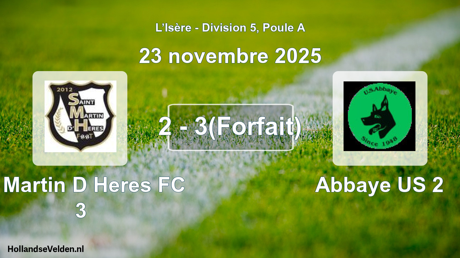 Gespeelde wedstrijd: St Martin D Heres FC 3 - Abbaye US 2 2 - 3(Forfait) (23 november 2025)