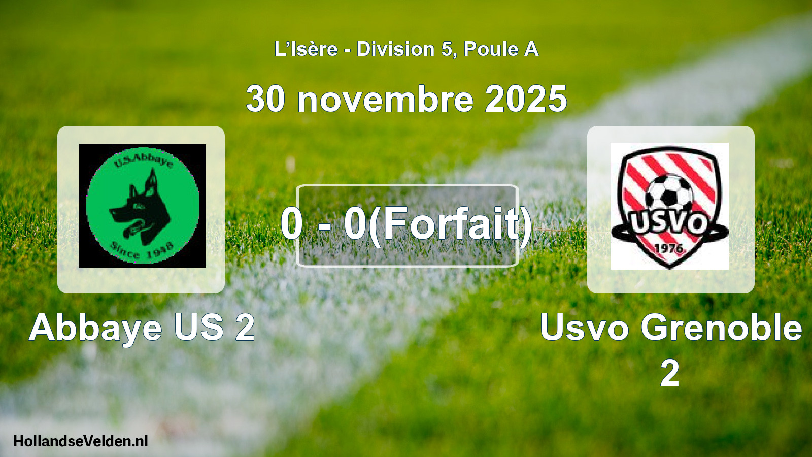Gespeelde wedstrijd: Abbaye US 2 - Usvo Grenoble 2 0 - 0(Forfait) (30 november 2025)