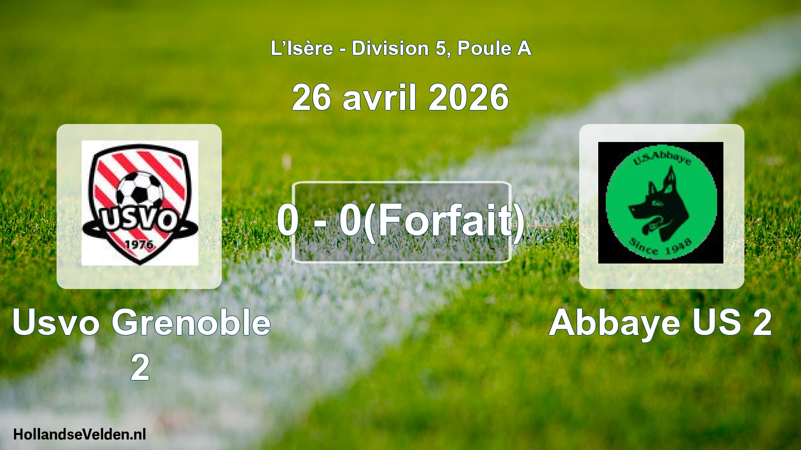 Gespeelde wedstrijd: Usvo Grenoble 2 - Abbaye US 2 0 - 0(Forfait) (26 april 2026)