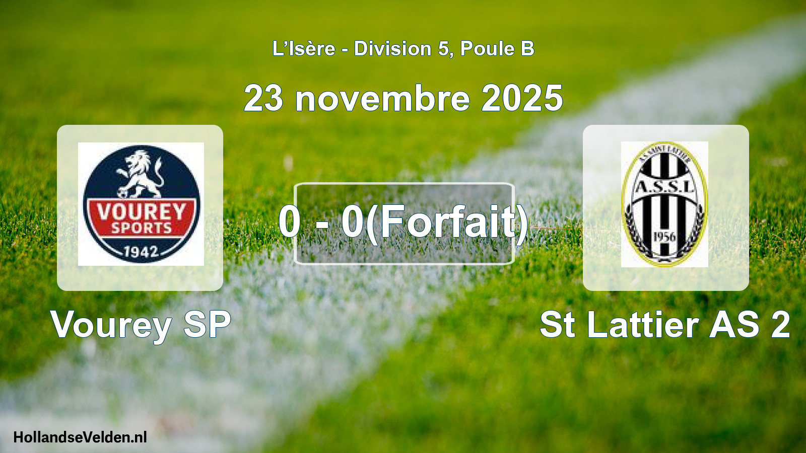 Total number of matches played: Vourey SP - St Lattier AS 2 0 - 0(Forfait) (23 November 2025)