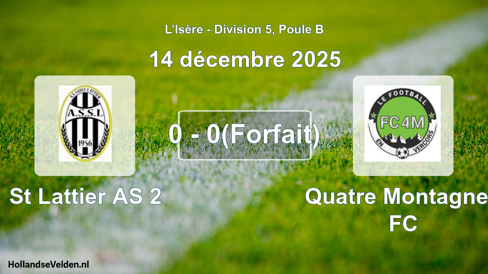 Match joué: St Lattier AS 2 - Quatre Montagnes FC 0 - 0(Forfait) (14 décembre 2025)