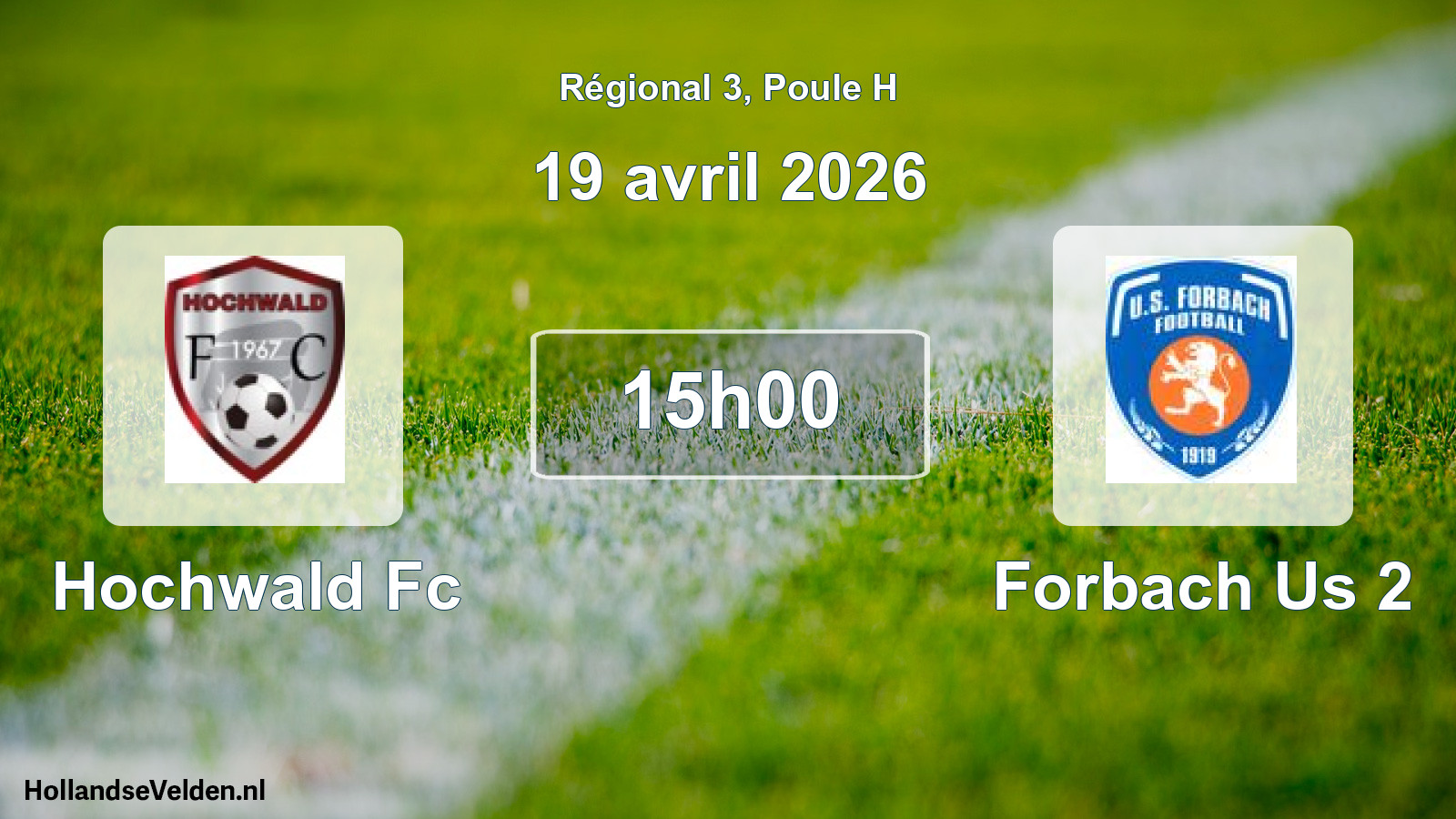 Geplande wedstrijd: Hochwald Fc - Forbach Us 2 (19 avril 2026)