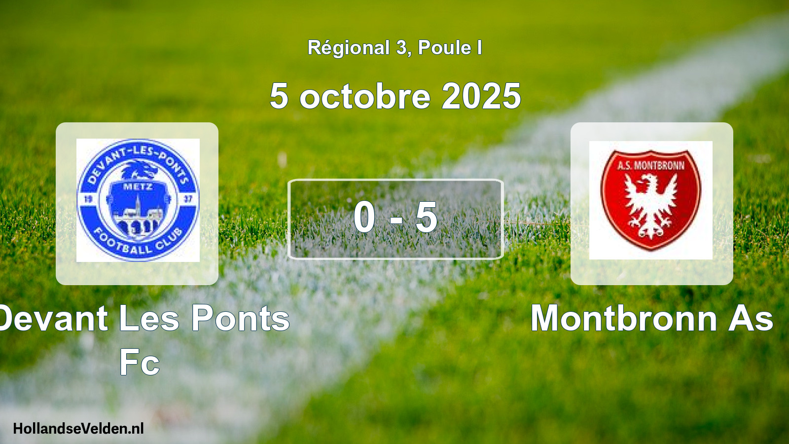 Total number of matches played: Devant Les Ponts Fc - Montbronn As 0 - 5 (5 October 2025)