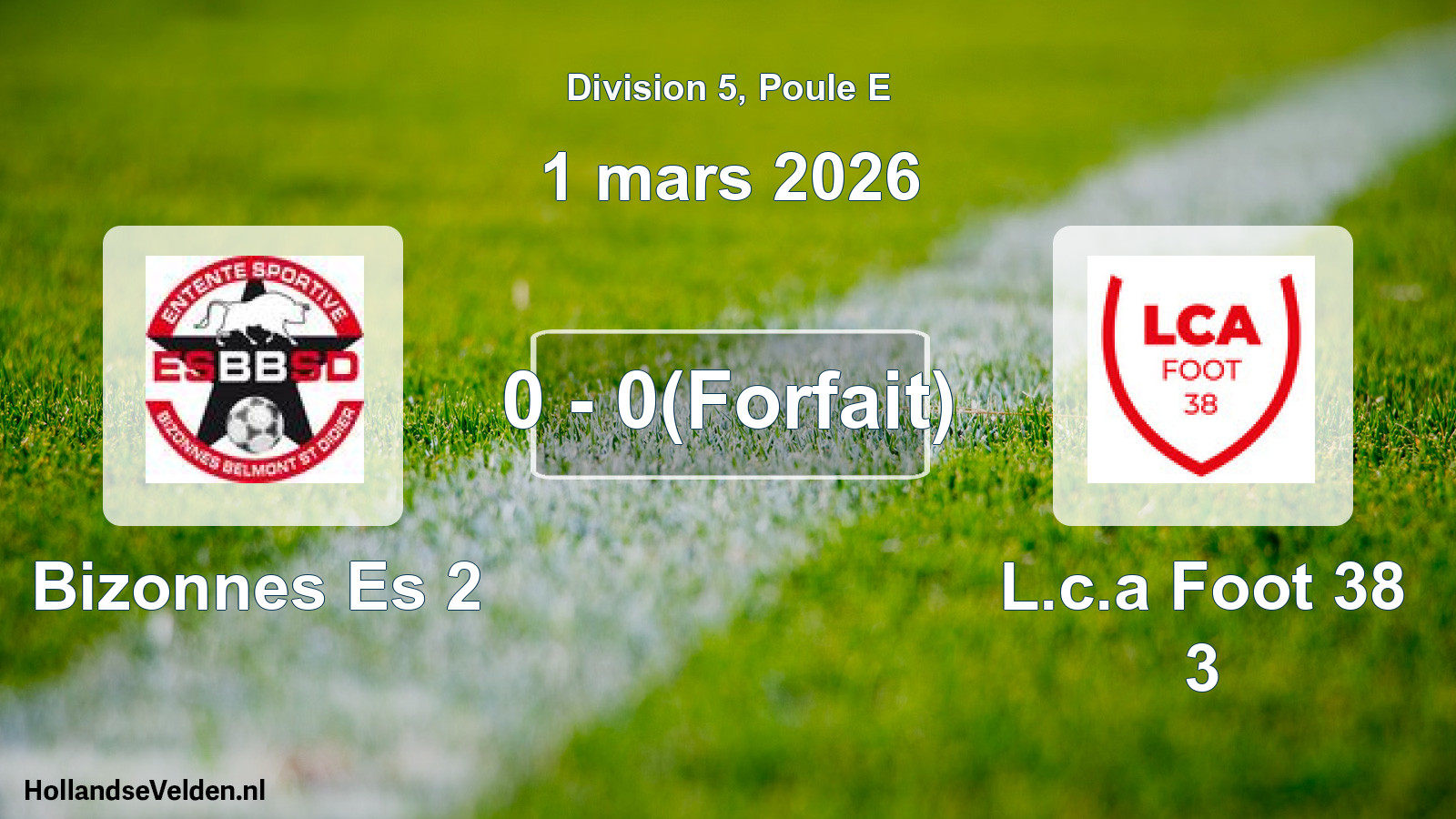 Match joué: Bizonnes Es 2 - L.c.a Foot 38 3 0 - 0(Forfait) (1 mars 2026)