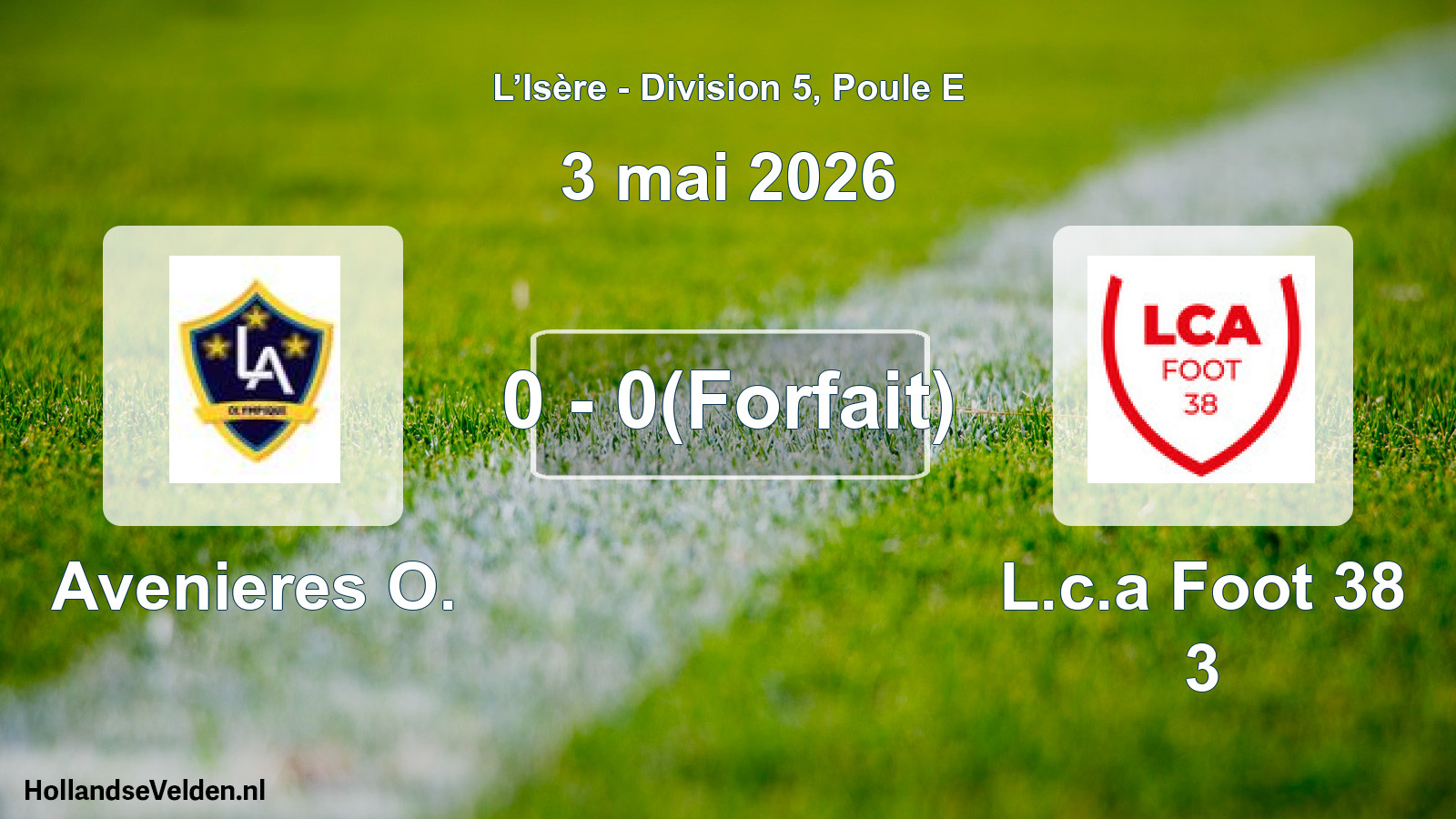 Match joué: Avenieres O. - L.c.a Foot 38 3 0 - 0(Forfait) (3 mai 2026)