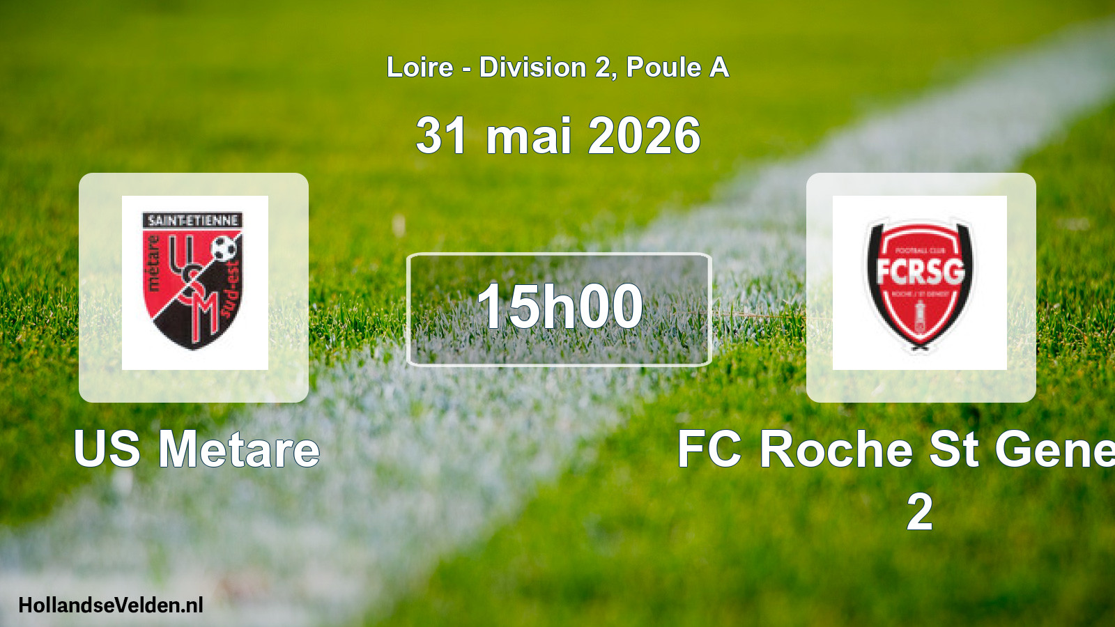 Geplande wedstrijd: US Metare - FC Roche St Genest 2 (31 mei 2026)