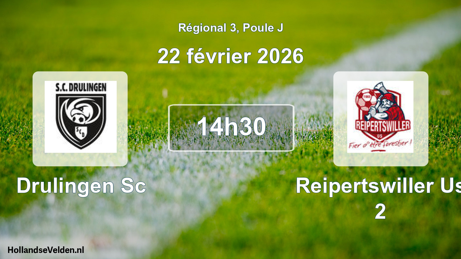 Geplande wedstrijd: Drulingen Sc - Reipertswiller Us 2 (22 février 2026)