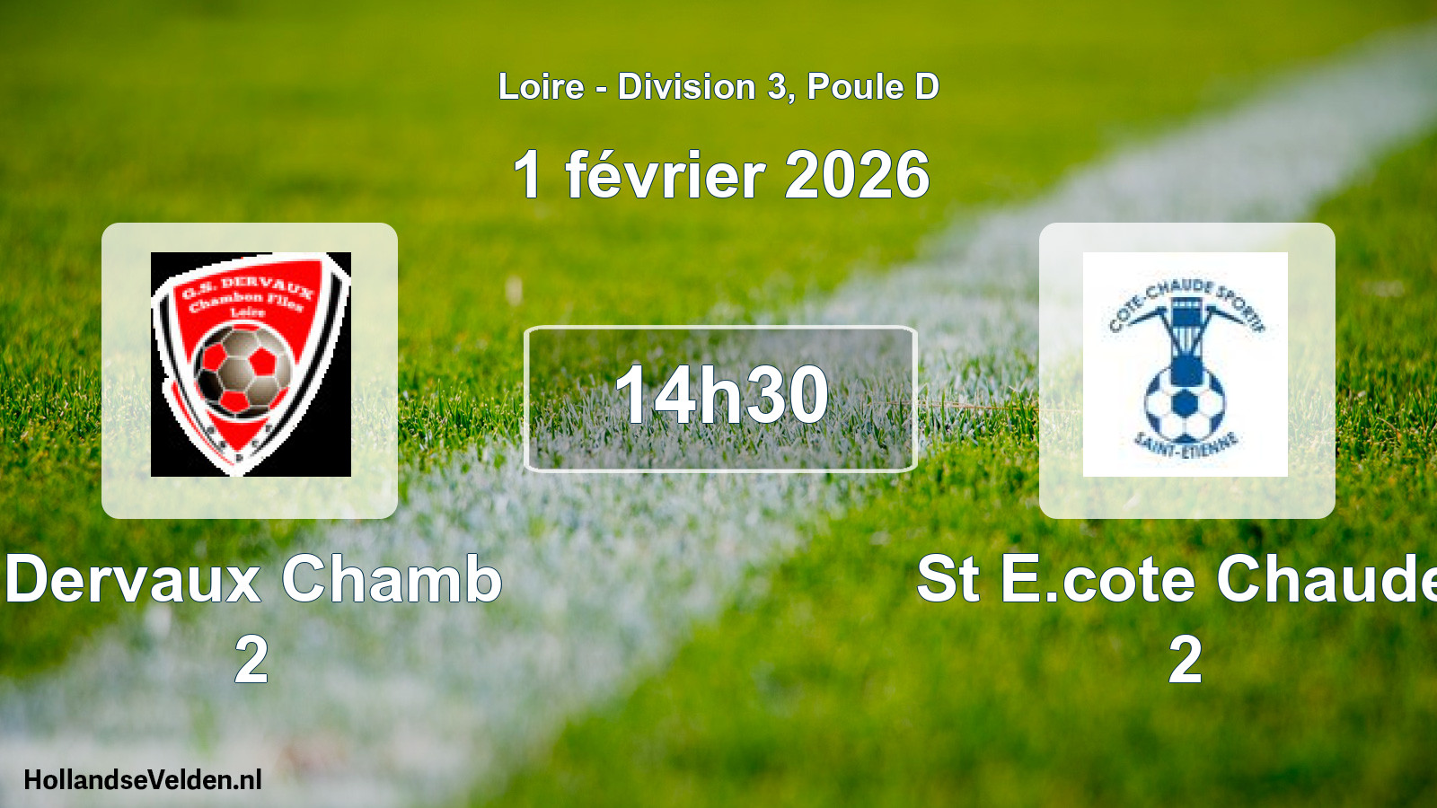 Geplande wedstrijd: Dervaux Chamb 2 - St E.cote Chaude 2 (1 februari 2026)