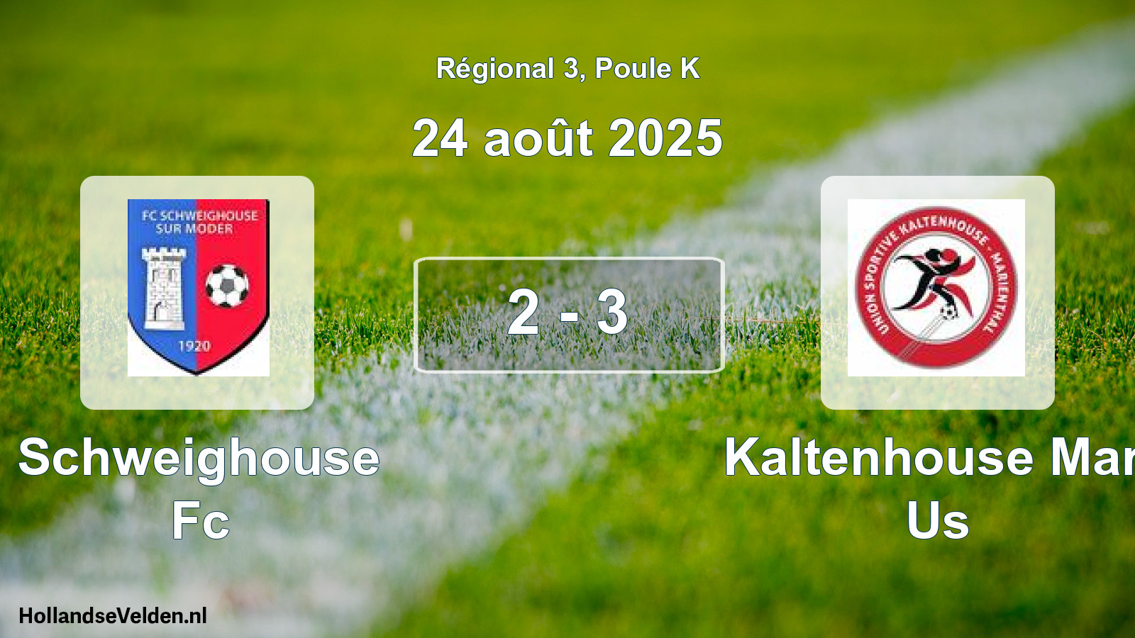 Total number of matches played: Schweighouse Fc - Kaltenhouse Mar. Us 2 - 3 (24 August 2025)