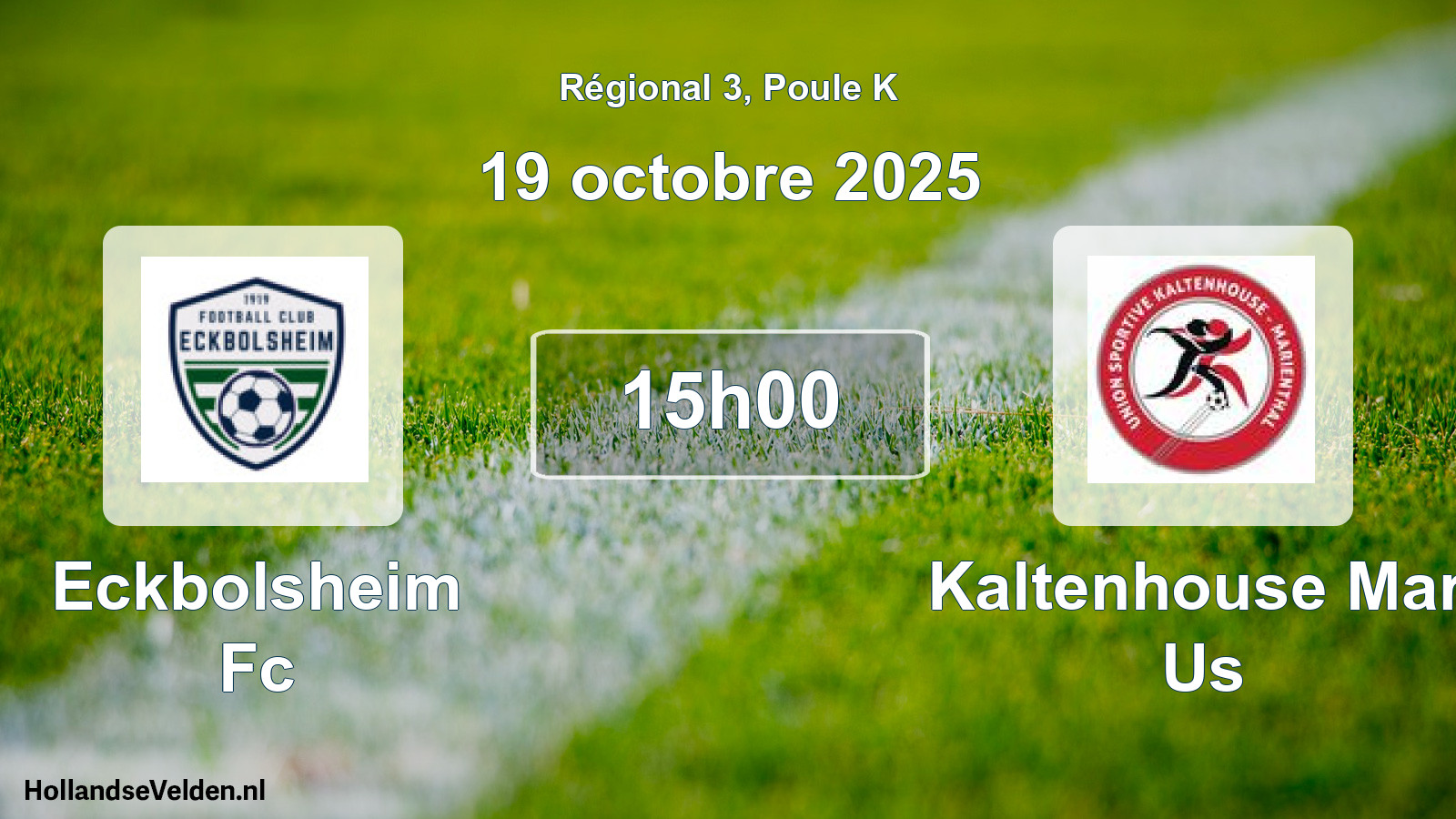 Geplande wedstrijd: Eckbolsheim Fc - Kaltenhouse Mar. Us (19 octobre 2025)