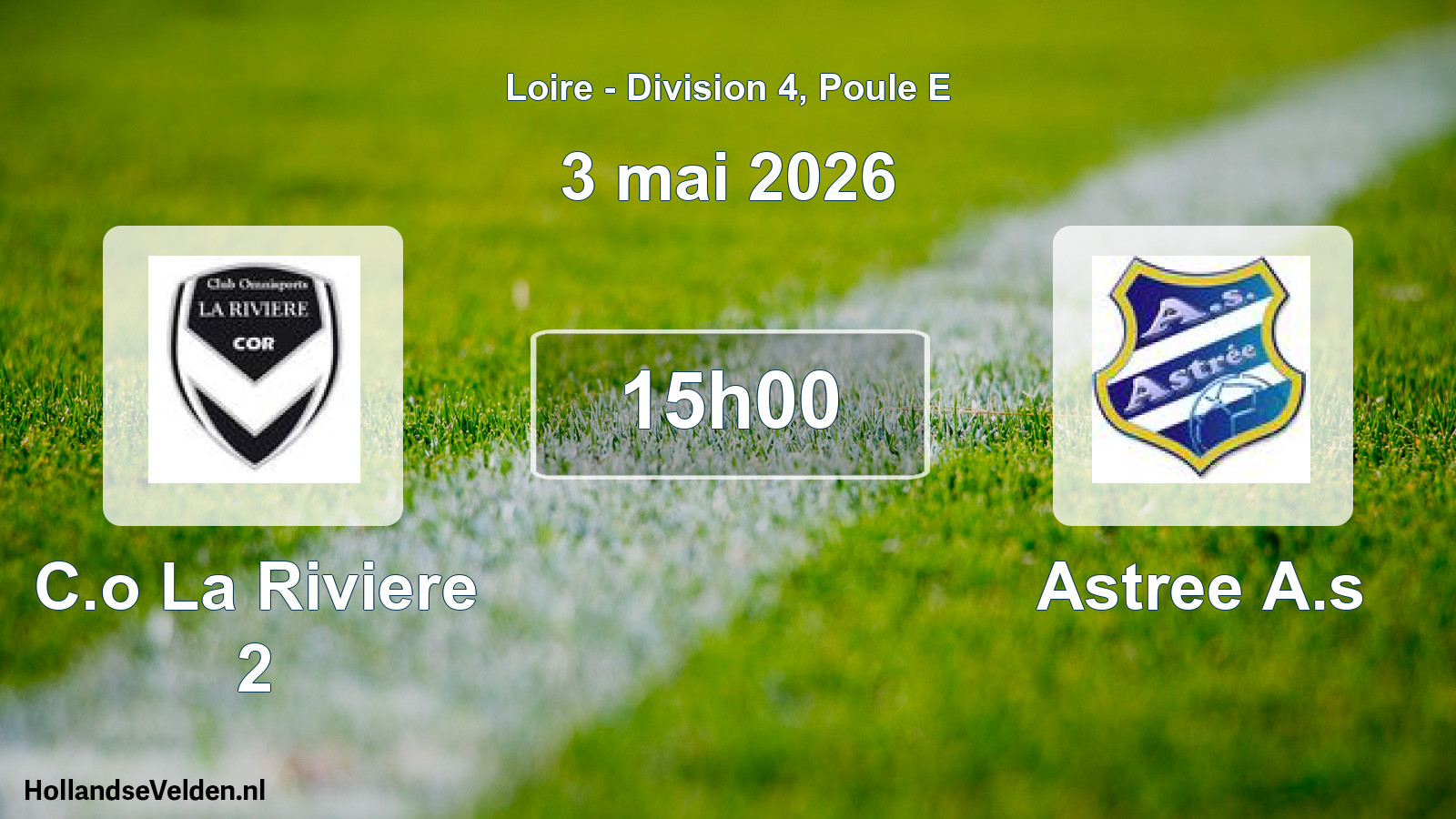 Geplande wedstrijd: C.o La Riviere 2 - Astree A.s (3 mei 2026)