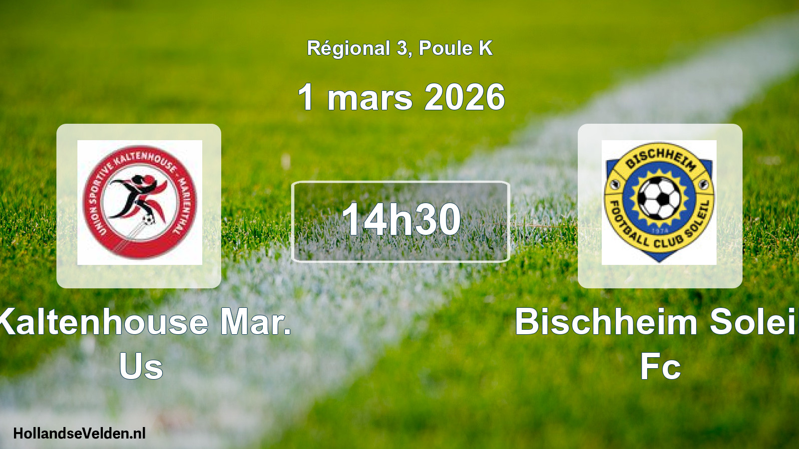 Geplande wedstrijd: Kaltenhouse Mar. Us - Bischheim Soleil Fc (1 maart 2026)