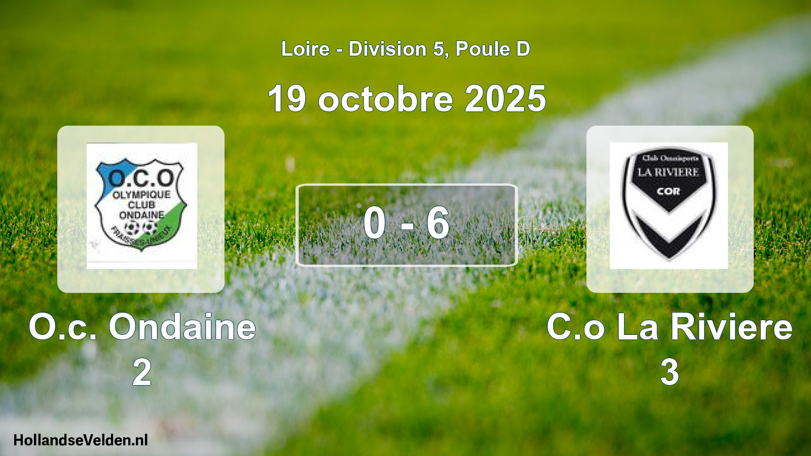 Total number of matches played: O.c. Ondaine 2 - C.o La Riviere 3 0 - 6 (19 October 2025)