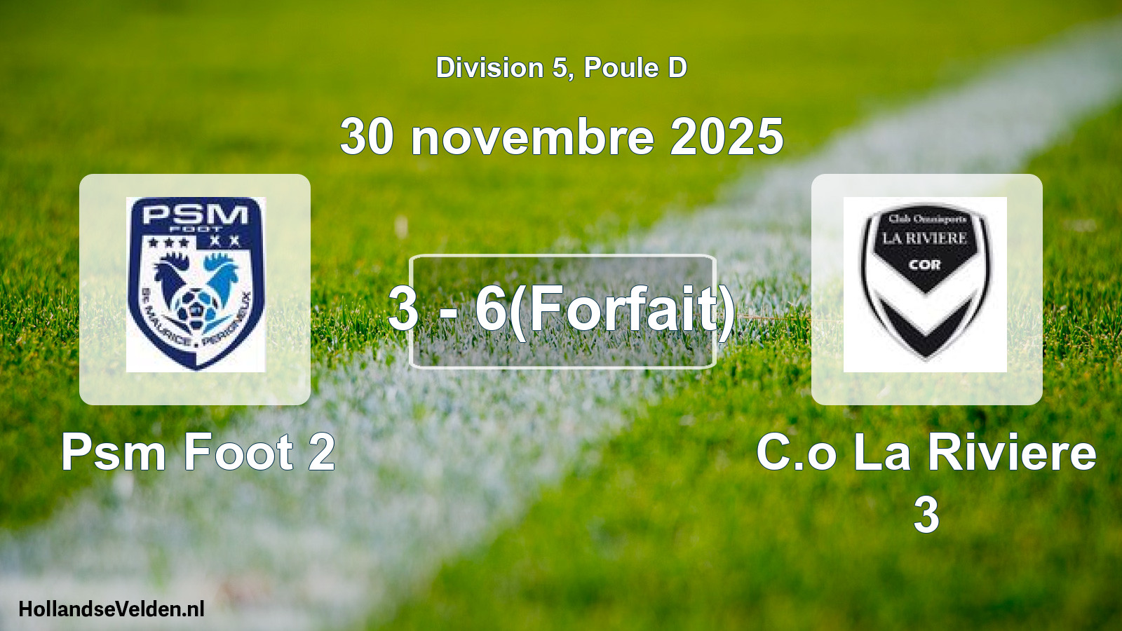 Gespeelde wedstrijd: Psm Foot 2 - C.o La Riviere 3 3 - 6(Forfait) (30 november 2025)