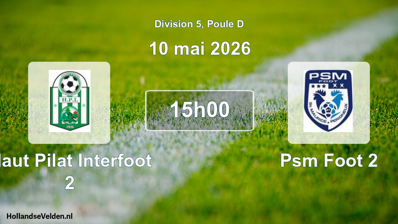 Scheduled Match: Haut Pilat Interfoot 2 - Psm Foot 2 (10 May 2026)