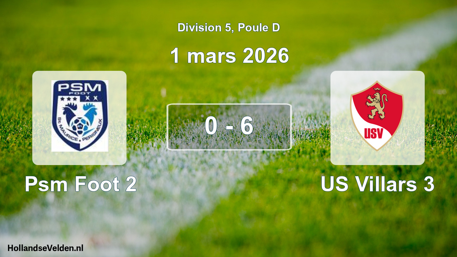 Gespeelde wedstrijd: Psm Foot 2 - US Villars 3 0 - 6 (1 maart 2026)