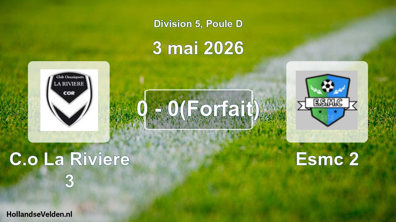 Match joué: C.o La Riviere 3 - Esmc 2 0 - 0(Forfait) (3 mai 2026)