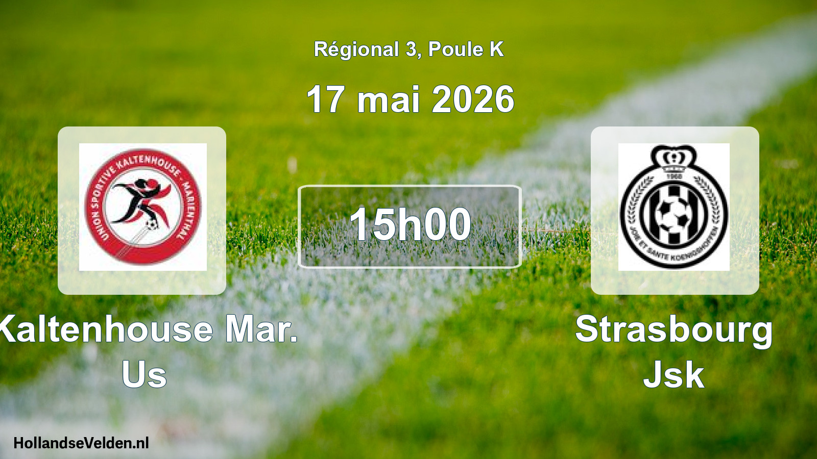 Geplande wedstrijd: Kaltenhouse Mar. Us - Strasbourg Jsk (17 mei 2026)