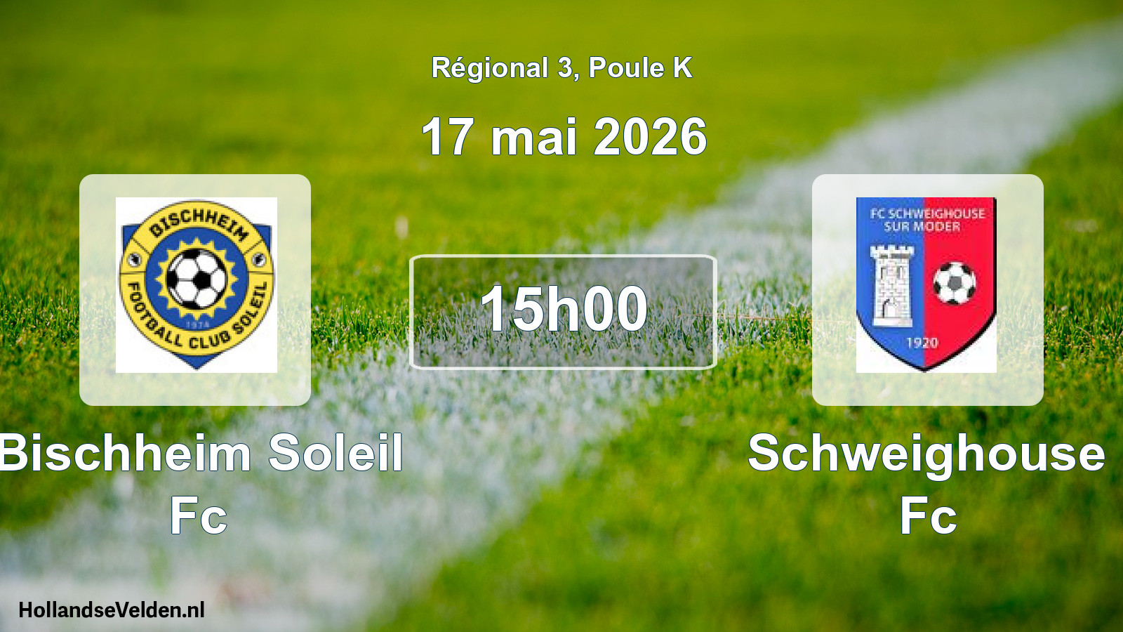 Geplande wedstrijd: Bischheim Soleil Fc - Schweighouse Fc (17 mai 2026)