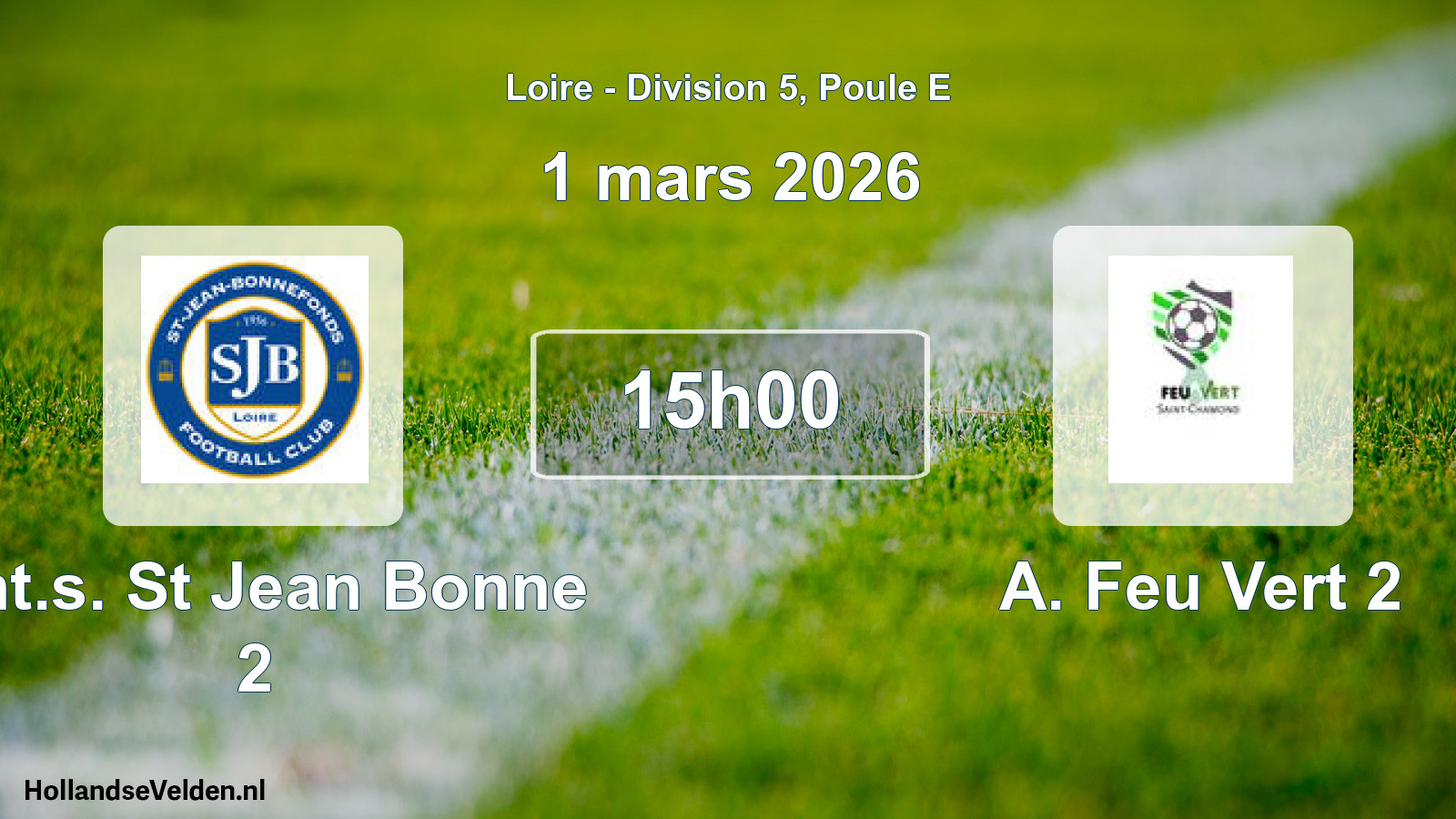 Scheduled Match: Ent.s. St Jean Bonne 2 - A. Feu Vert 2 (1 March 2026)