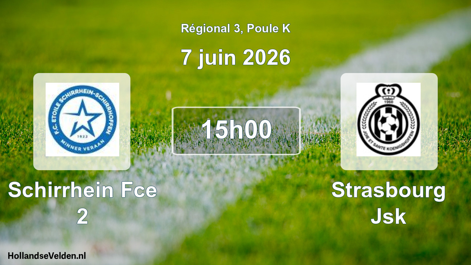 Geplande wedstrijd: Schirrhein Fce 2 - Strasbourg Jsk (7 juni 2026)