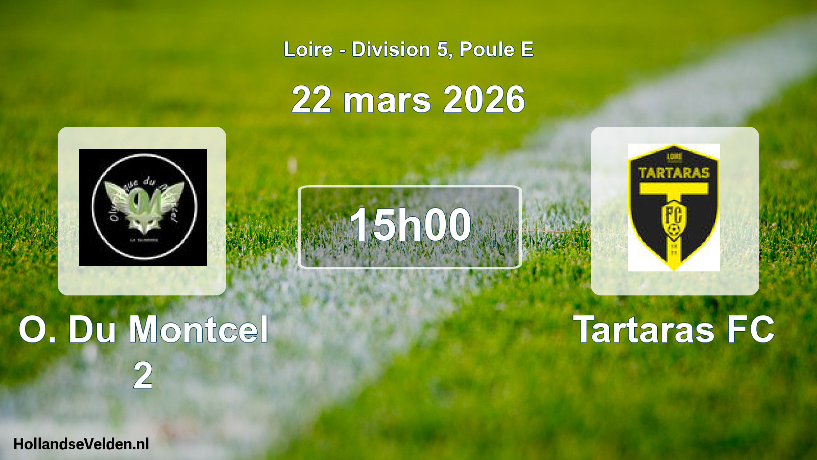 Geplande wedstrijd: O. Du Montcel 2 - Tartaras FC (22 maart 2026)