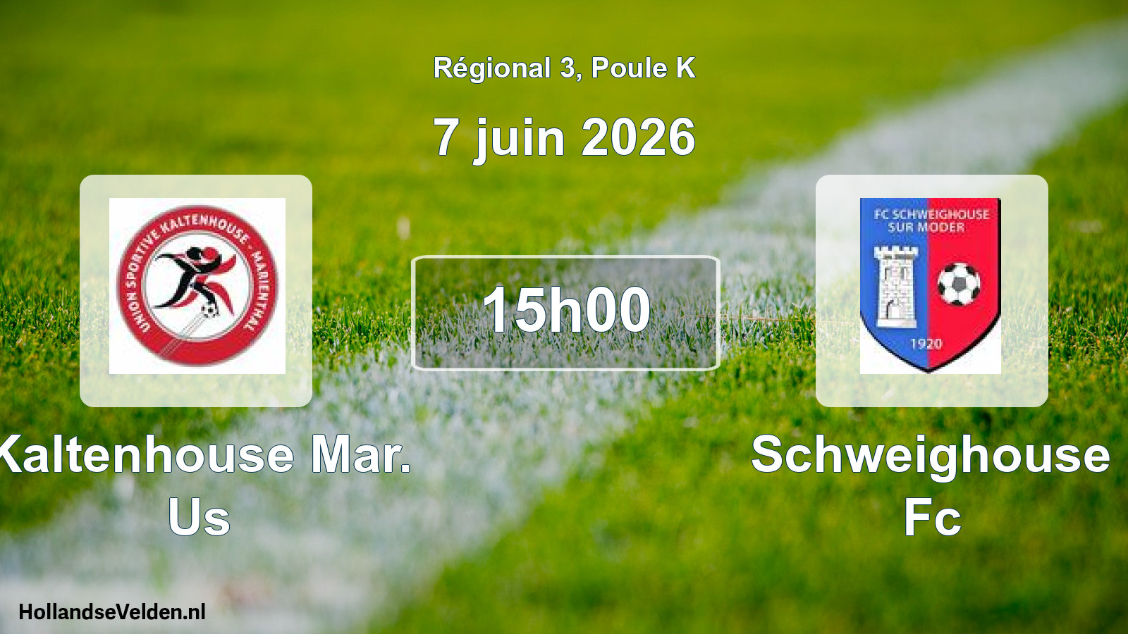 Geplande wedstrijd: Kaltenhouse Mar. Us - Schweighouse Fc (7 juni 2026)