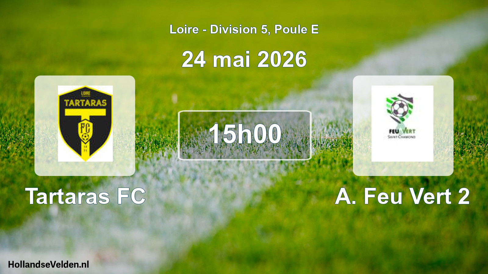 Geplande wedstrijd: Tartaras FC - A. Feu Vert 2 (24 mei 2026)