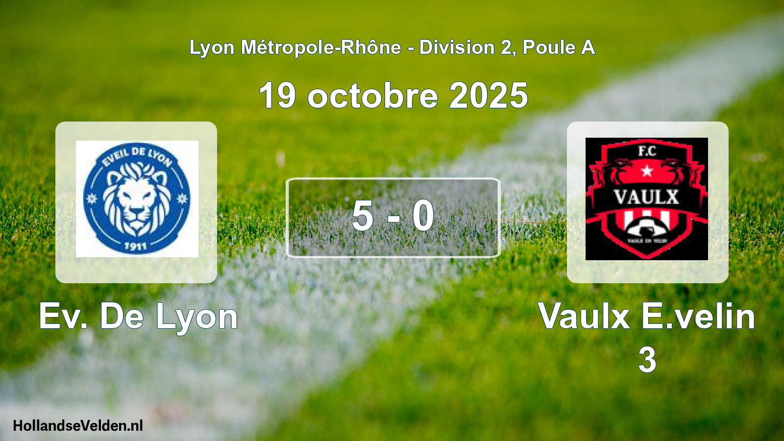 Total number of matches played: Ev. De Lyon - Vaulx E.velin 3 5 - 0 (19 October 2025)