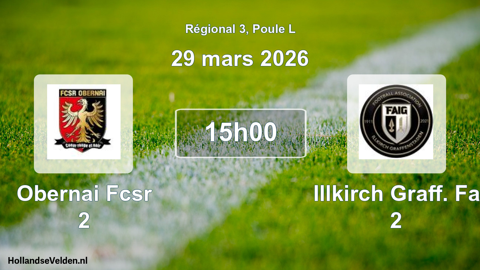Scheduled Match: Obernai Fcsr 2 - Illkirch Graff. Fa 2 (29 March 2026)