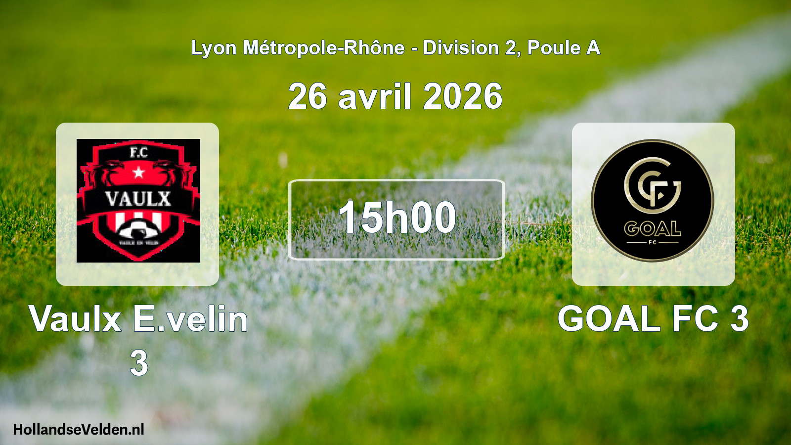 Geplande wedstrijd: Vaulx E.velin 3 - GOAL FC 3 (26 april 2026)
