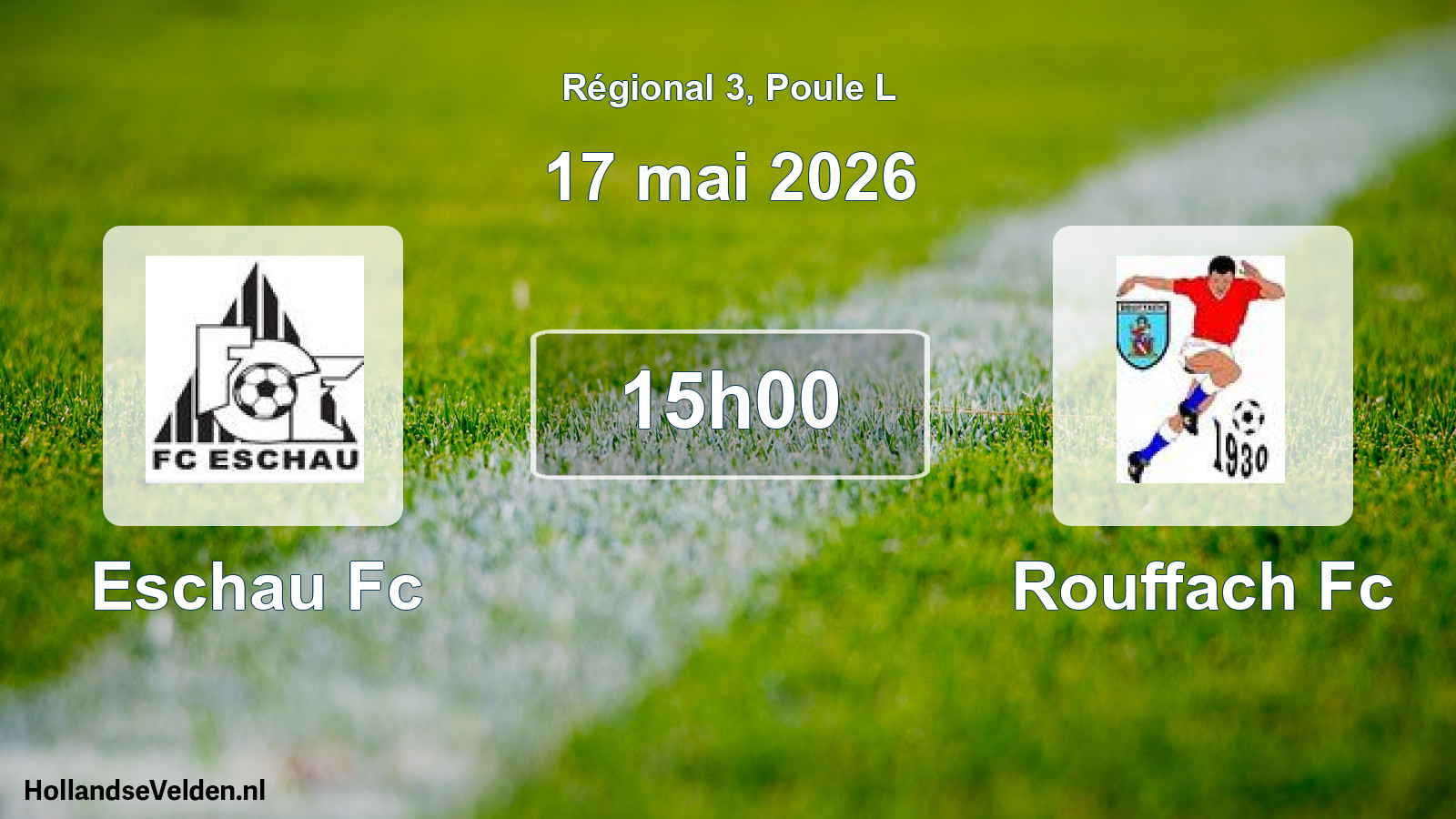 Geplande wedstrijd: Eschau Fc - Rouffach Fc (17 mai 2026)