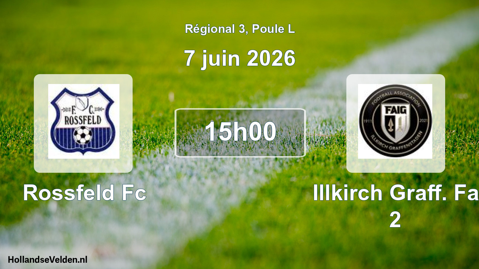 Geplande wedstrijd: Rossfeld Fc - Illkirch Graff. Fa 2 (7 juni 2026)