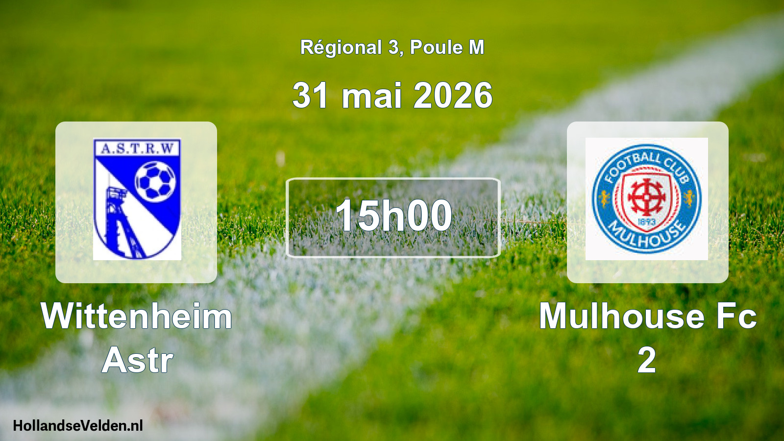 Geplande wedstrijd: Wittenheim Astr - Mulhouse Fc 2 (31 mai 2026)