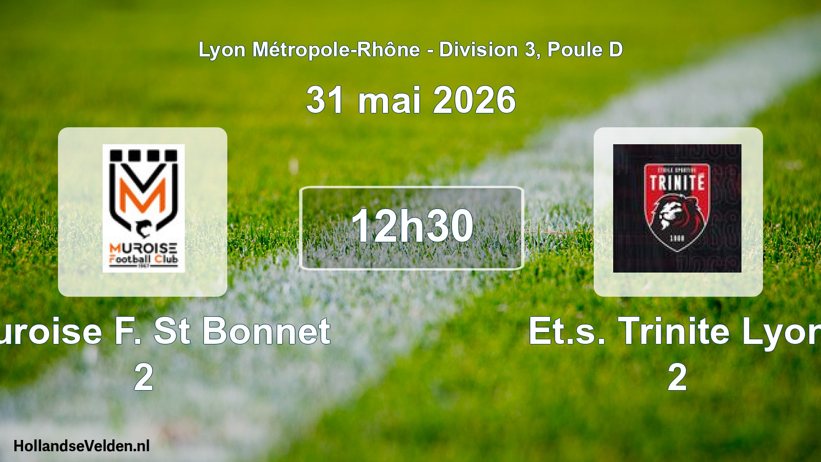 Geplande wedstrijd: Muroise F. St Bonnet 2 - Et.s. Trinite Lyon 2 (31 mei 2026)