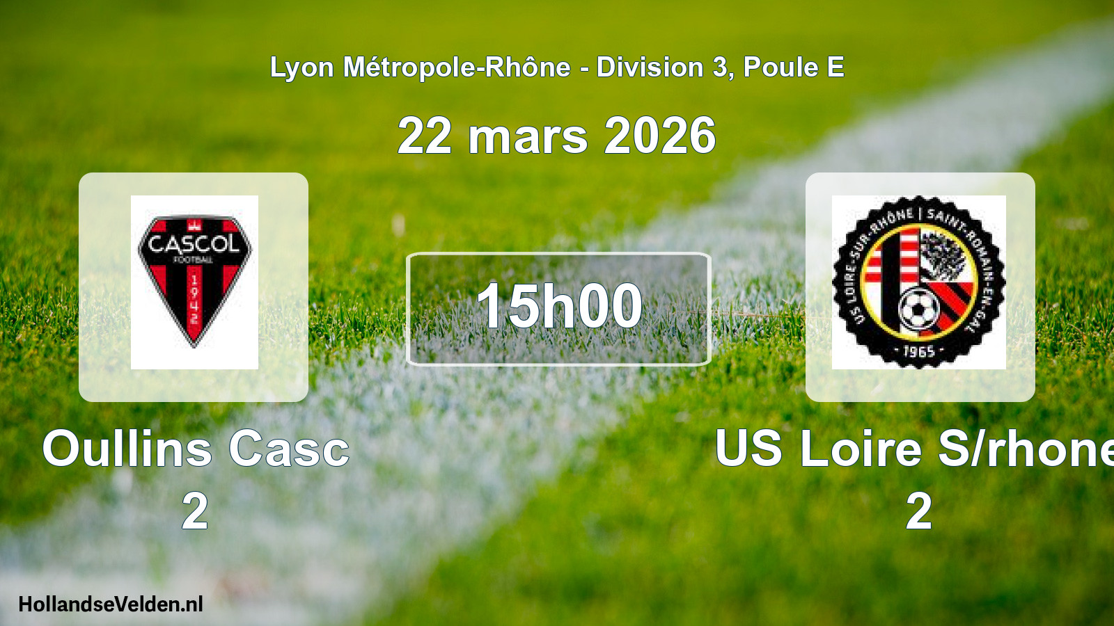 Geplande wedstrijd: Oullins Casc 2 - US Loire S/rhone 2 (22 maart 2026)