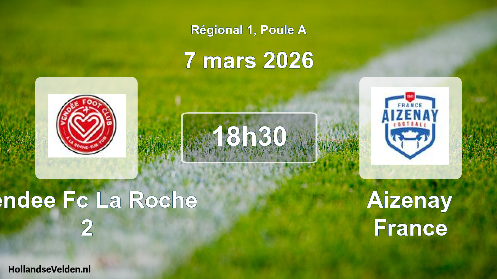 Geplande wedstrijd: Vendee Fc La Roche 2 - Aizenay France (7 maart 2026)