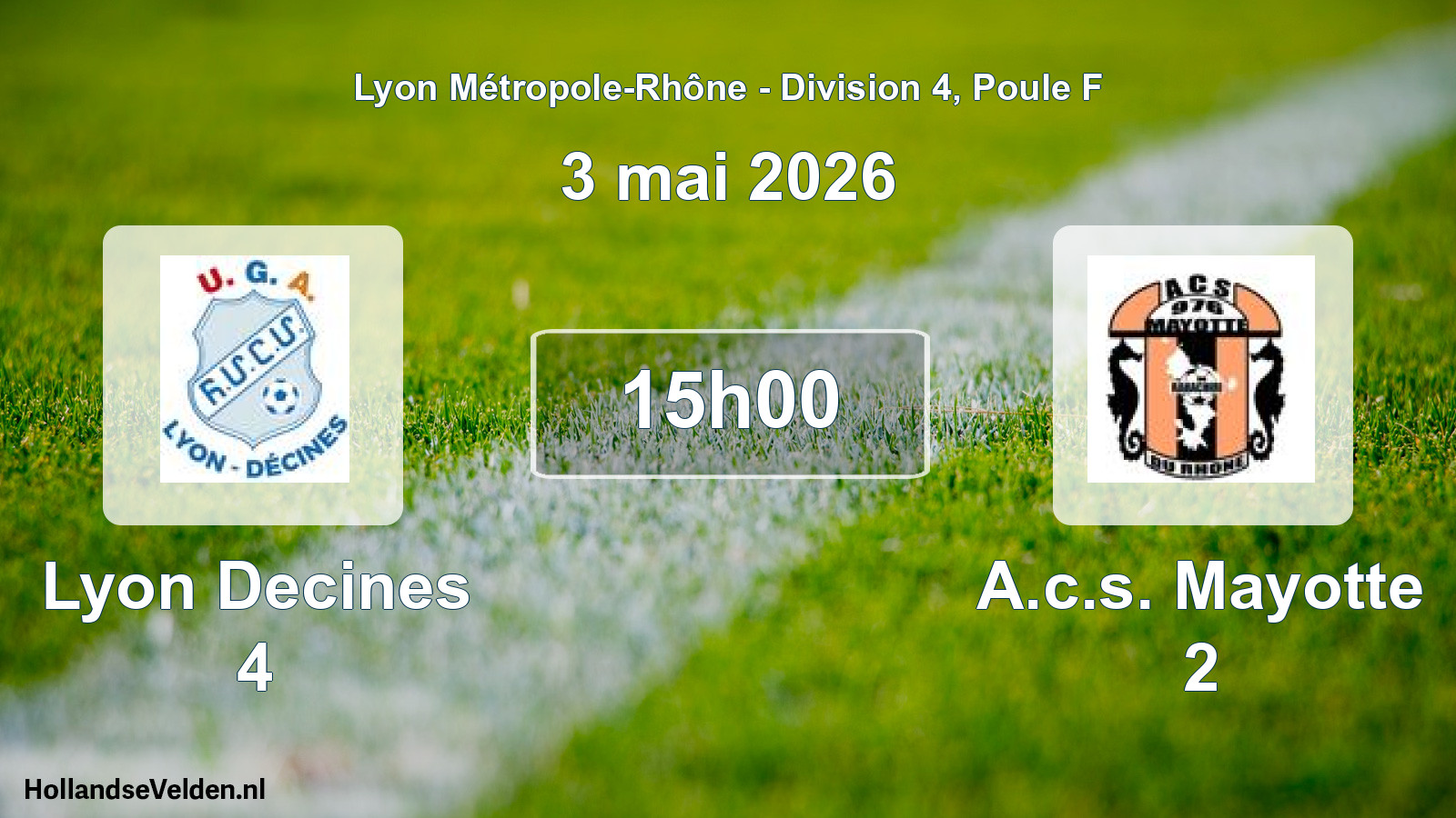 Geplande wedstrijd: Lyon Decines 4 - A.c.s. Mayotte 2 (3 mei 2026)