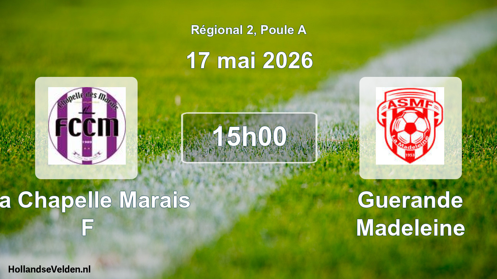 Scheduled Match: La Chapelle Marais F - Guerande Madeleine (17 May 2026)