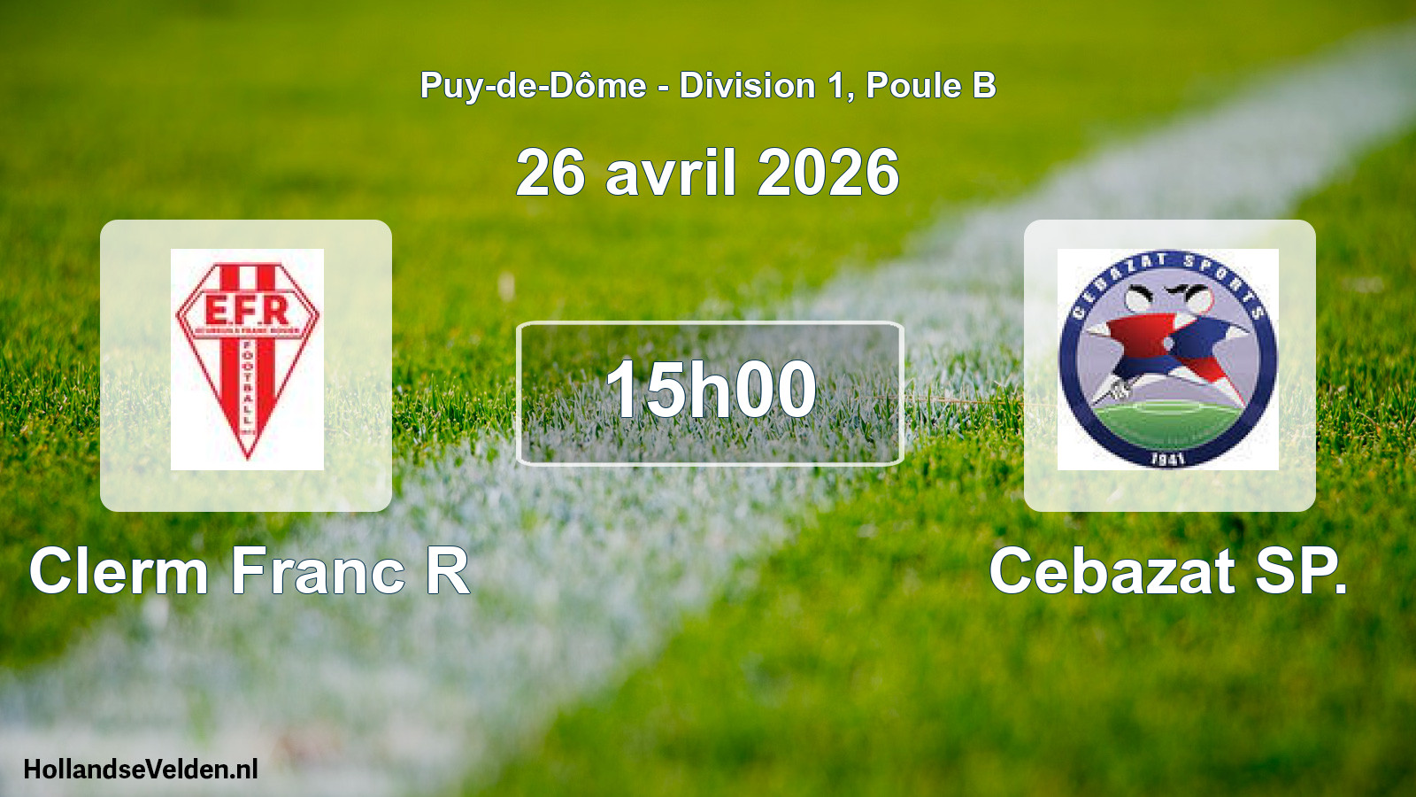 Scheduled Match: Clerm Franc R - Cebazat SP. (26 April 2026)